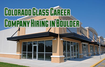 Colorado Glass Career Company Hiring in Boulder