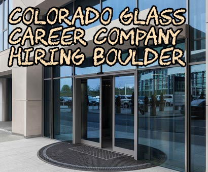 Colorado Glass Career Company Hiring Boulder